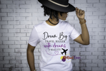 Dream Big, Travel Bigger with dreams 2 REALITY! Tee