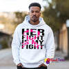 Her Fight Is My Fight | Supporter Hoodie, Sweatshirt & Tee