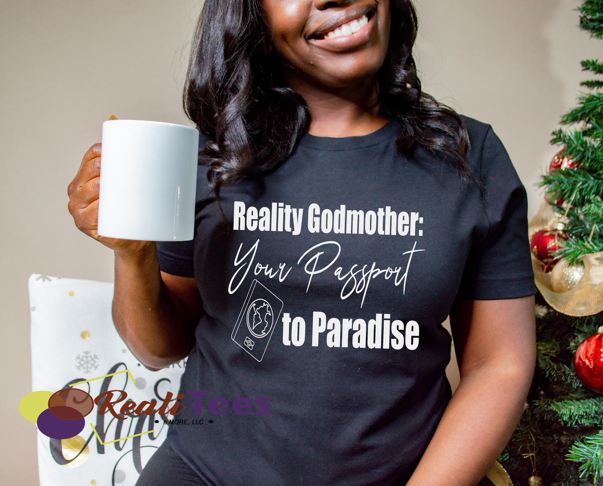 Reality Godmother: Your Passport to Paradise Tee