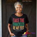 Take the Shackles Off Tee