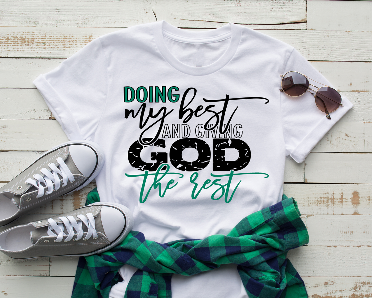 Doing My Best, Giving God the Rest Tee
