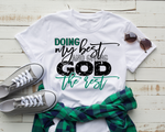 Doing My Best, Giving God the Rest Tee