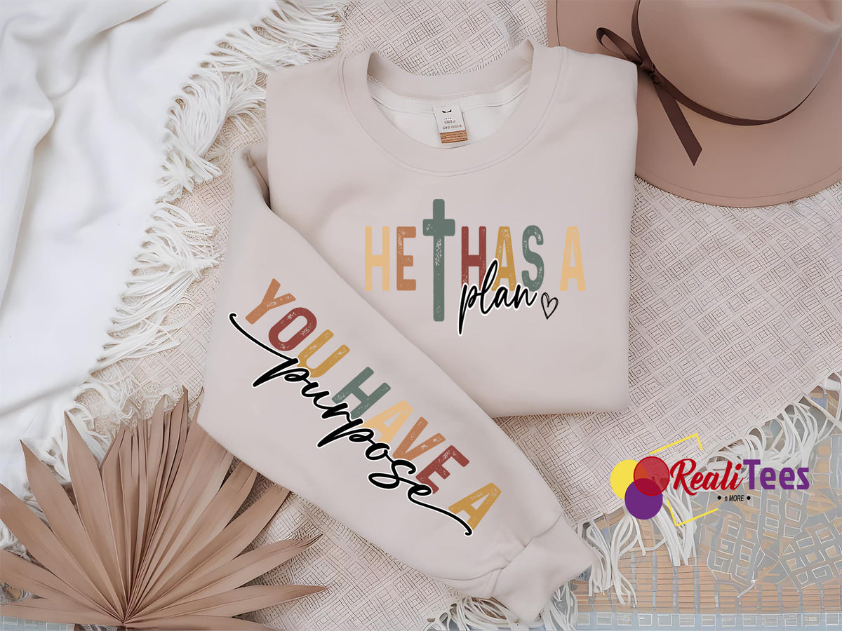 He Has a Plan Sweatshirt – You Have a Purpose | Christian Inspirational Crewneck