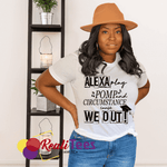 Alexa, Play Pomp &amp; Circumstance – We Out Tee