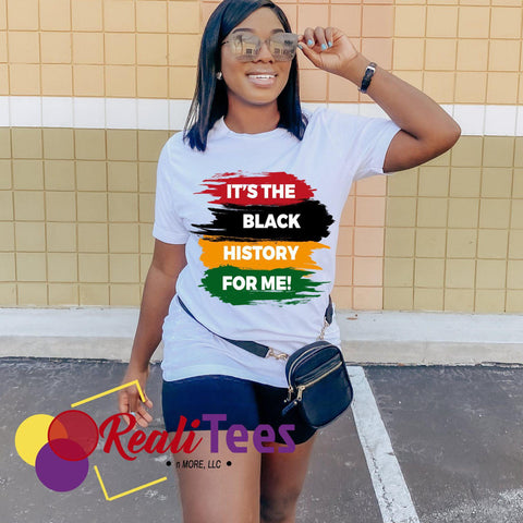 It's The Black History For Me Tee-Shirt